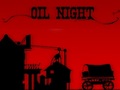 Oil Night, за да играят онлайн