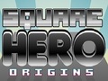 Квадратни Origins Hero, за да играят онлайн